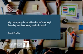 Ask the Accountant: My company is worth a lot of money! So why am I running out of cash?