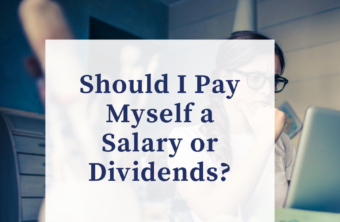Should I Pay Myself a Salary or Dividends?