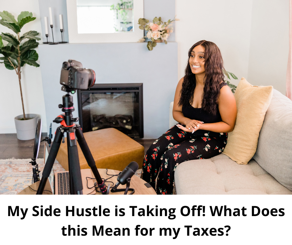My side hustle is taking off! What does this mean for my taxes?